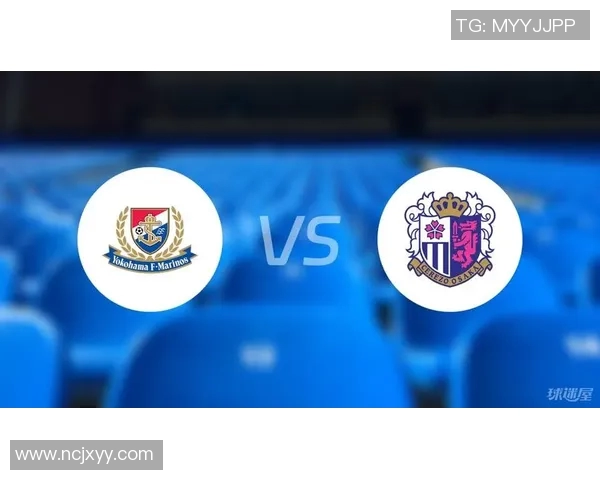 横滨水手对阵大阪樱花精彩直播全程回顾与赛后分析
